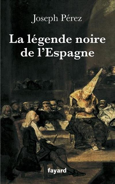 La légende noire de l’Espagne