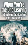 When You’re the One Leaving