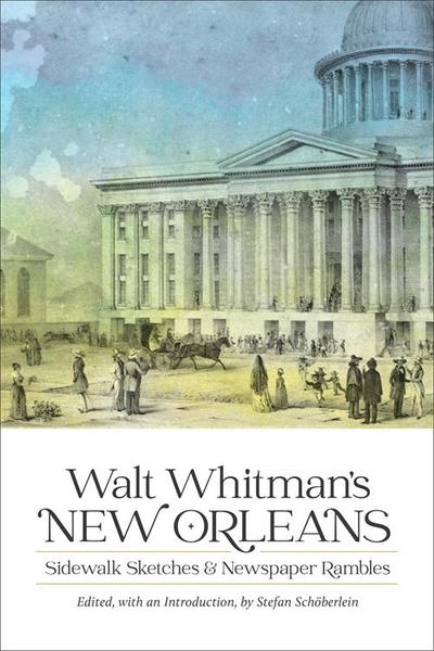 Walt Whitman’s New Orleans