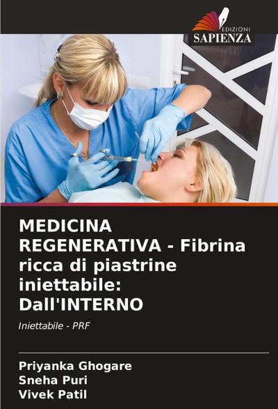 MEDICINA REGENERATIVA - Fibrina ricca di piastrine iniettabile: Dall’INTERNO