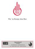 Wie ’ne Kneipe ohne Bier