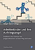 Arbeiterkinder und ihre Aufstiegsangst