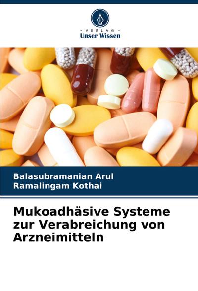 Mukoadhäsive Systeme zur Verabreichung von Arzneimitteln