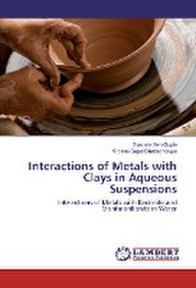 Interactions of Metals with Clays in Aqueous Suspensions