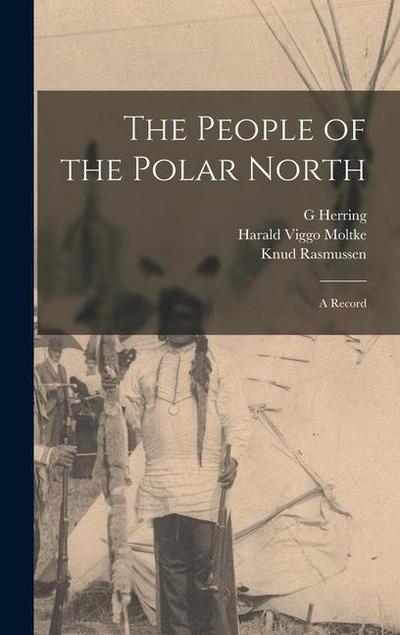The People of the Polar North; a Record
