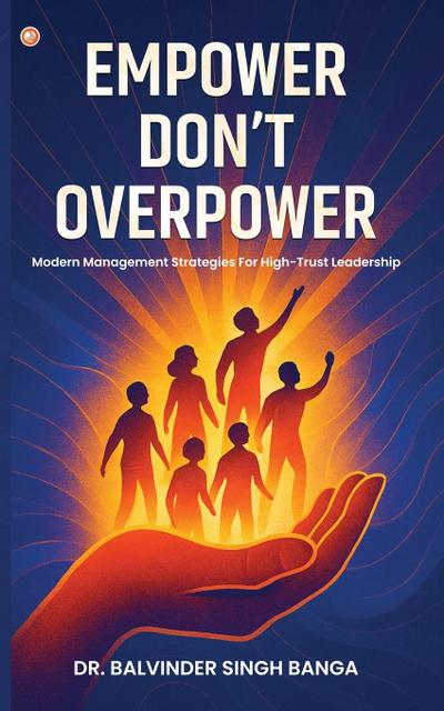 Empower, Don’t Overpower