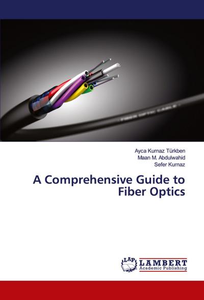 A Comprehensive Guide to Fiber Optics