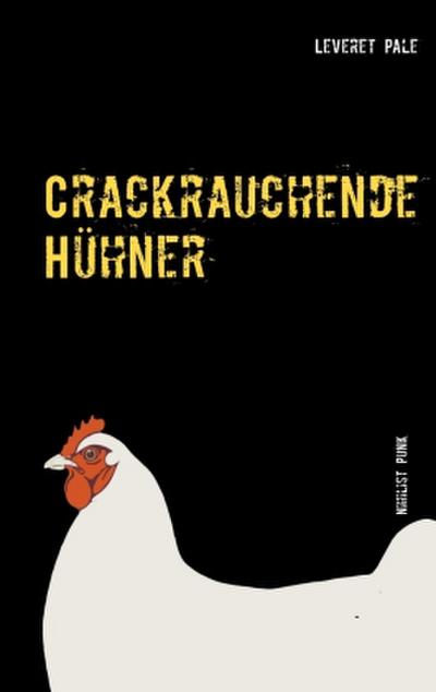Crackrauchende Hühner