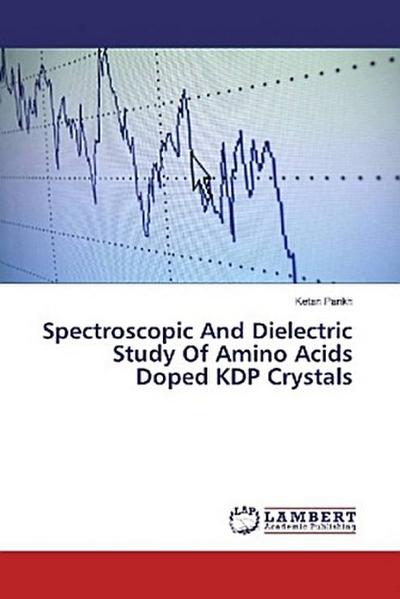 Spectroscopic And Dielectric Study Of Amino Acids Doped KDP Crystals