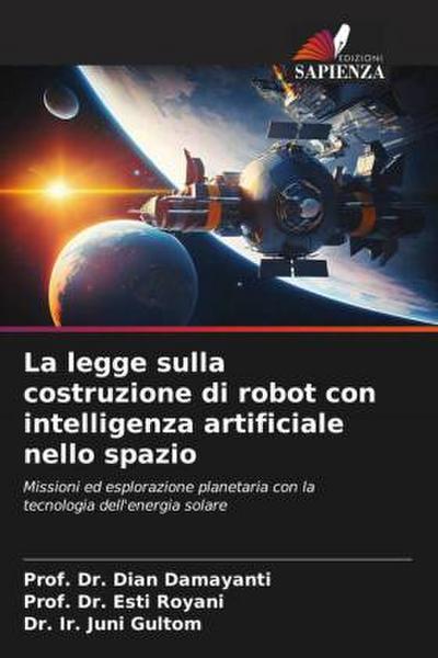 La legge sulla costruzione di robot con intelligenza artificiale nello spazio