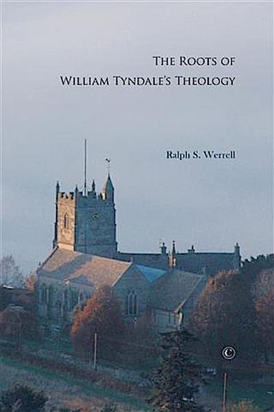 Roots of William Tyndale’s Theology