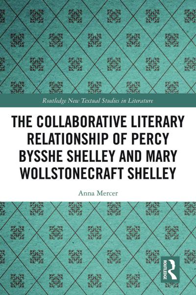 The Collaborative Literary Relationship of Percy Bysshe Shelley and Mary Wollstonecraft Shelley