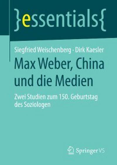 Max Weber, China und die Medien