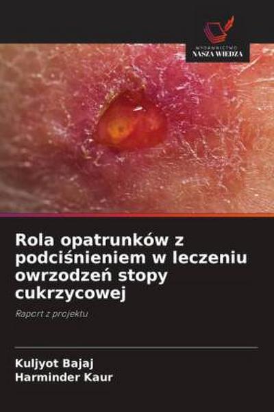 Rola opatrunków z podci¿nieniem w leczeniu owrzodze¿ stopy cukrzycowej