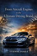 From Aircraft Engines to the Ultimate Driving Brand