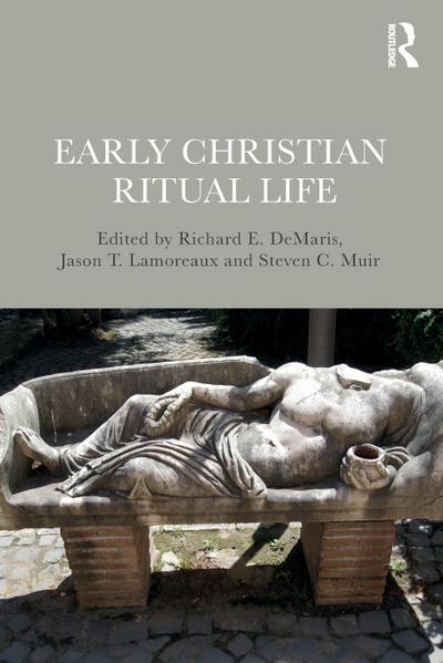 Early Christian Ritual Life
