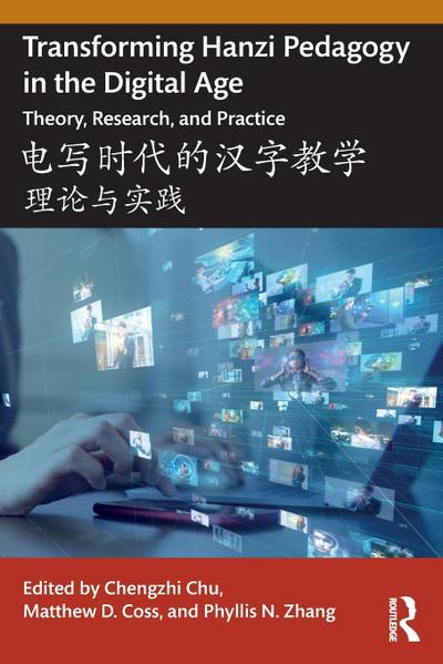 Transforming Hanzi Pedagogy in the Digital Age