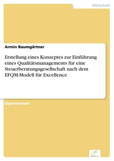 Erstellung eines Konzeptes zur Einführung eines Qualitätsmanagements für eine Steuerberatungsgesellschaft nach dem EFQM-Modell für Excellence