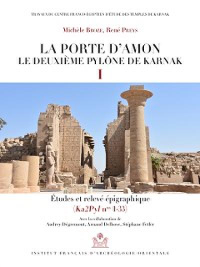 La porte d’Amon. Le deuxieme pylone de Karnak I