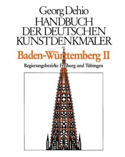 Georg Dehio: Dehio - Handbuch der deutschen Kunstdenkmäler Dehio - Handbuch der deutschen Kunstdenkmäler / Baden-Württemberg Bd. 2. Tl.2