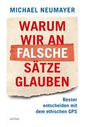 Warum wir an falsche Sätze glauben