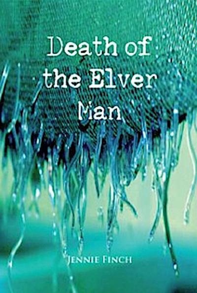 Death of the Elver Man