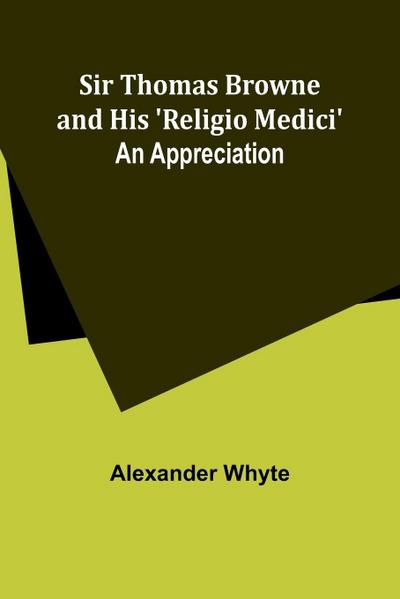 Sir Thomas Browne and his ’Religio Medici’