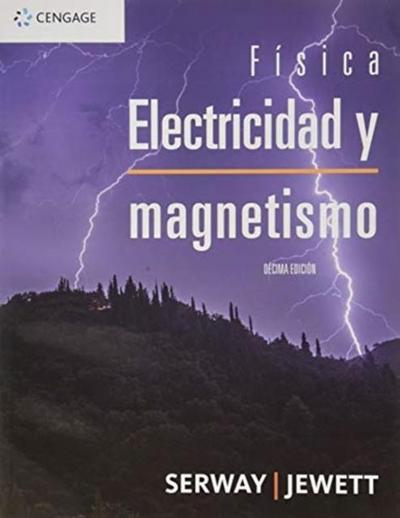 FISICA ELECTRICIDAD Y MAGNETISMO