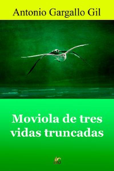 Moviola de tres vidas truncadas