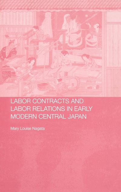 Labour Contracts and Labour Relations in Early Modern Central Japan