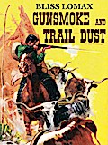 Gunsmoke and Trail Dust