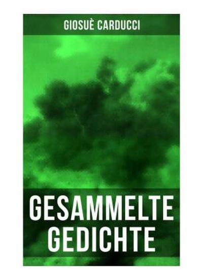 Gesammelte Gedichte von Giosuè Carducci