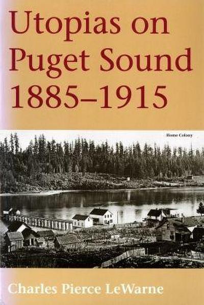 Utopias on Puget Sound, 1885-1915