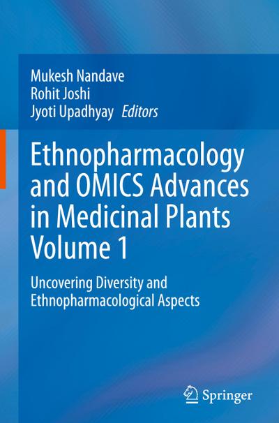 Ethnopharmacology and OMICS Advances in Medicinal Plants Volume 1