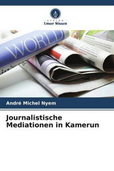 Journalistische Mediationen in Kamerun