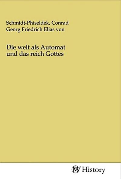 Die welt als Automat und das reich Gottes