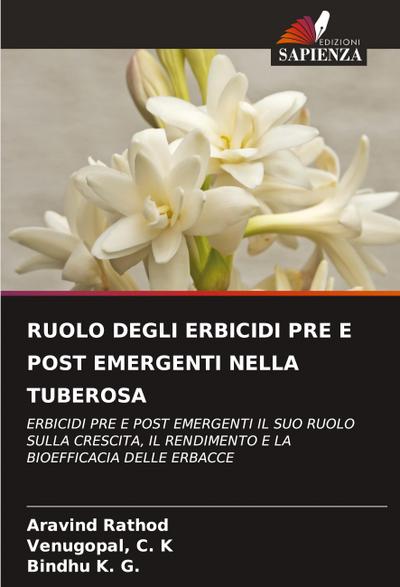 RUOLO DEGLI ERBICIDI PRE E POST EMERGENTI NELLA TUBEROSA