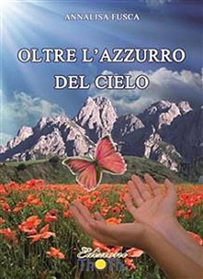 Oltre l’azzurro del cielo.