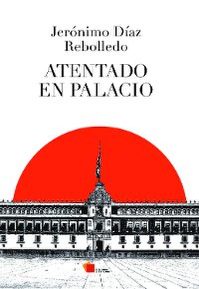 Atentado en Palacio
