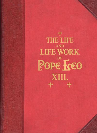The Life and Work of Pope Leo XIII