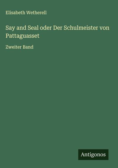 Say and Seal oder Der Schulmeister von Pattaguasset