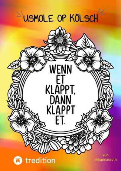 Usmole op KÖLSCH - Das KÖLSCHE Malbuch