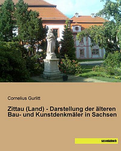 Zittau (Land) - Darstellung der älteren Bau- und Kunstdenkmäler in Sachsen