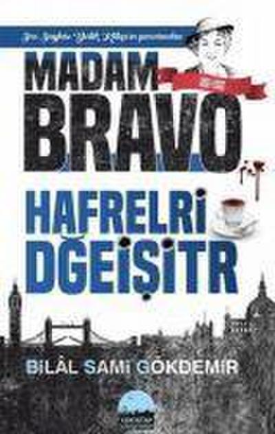 Madam Bravo - Hayatta Kalmak Istiyorsan Hafrelri Dgeisitr