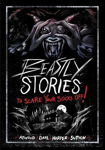 Beastly Stories to Scare Your Socks Off!