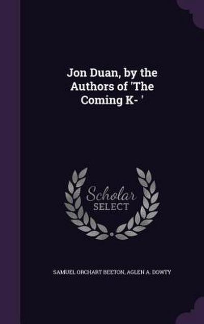 Jon Duan, by the Authors of ’The Coming K- ’