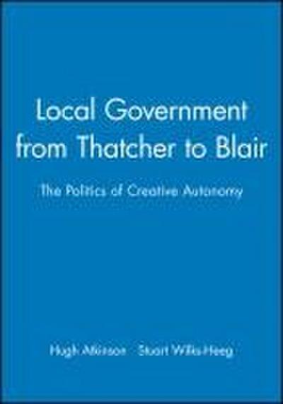 Local Government from Thatcher to Blair