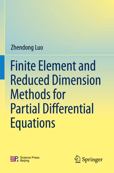 Finite Element and Reduced Dimension Methods for Partial Differential Equations