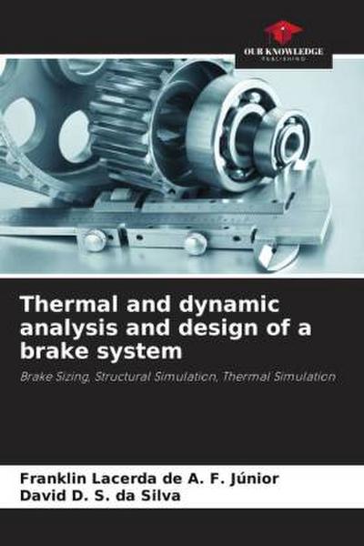 Thermal and dynamic analysis and design of a brake system