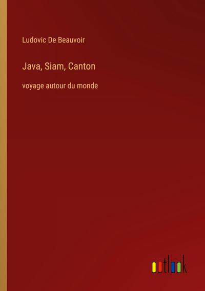 Java, Siam, Canton